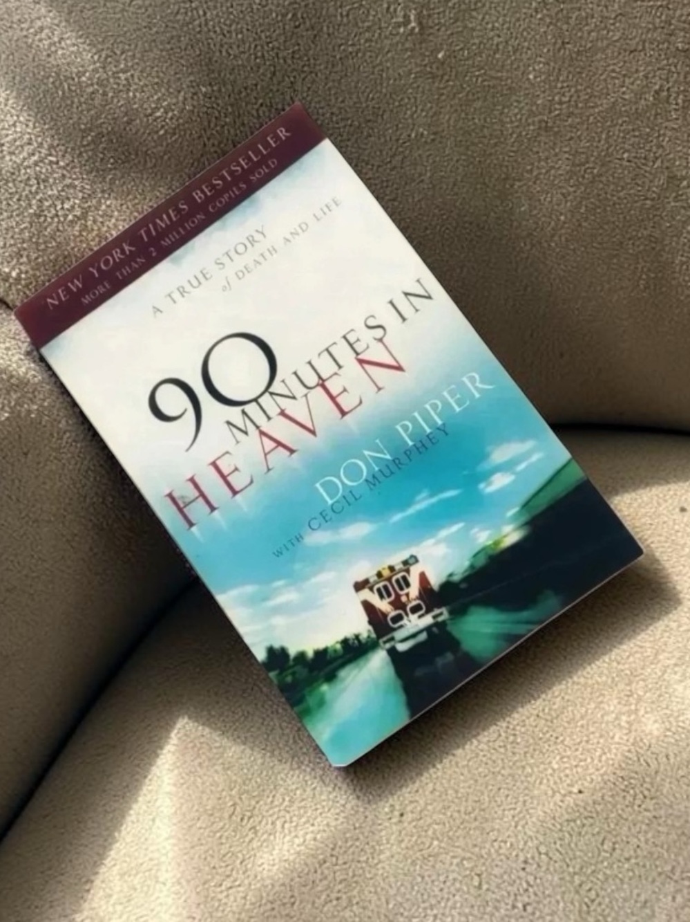 “90 MINUTES IN HEAVEN”
NEW Inspirational Book by Don Piper with Cecil Murphy